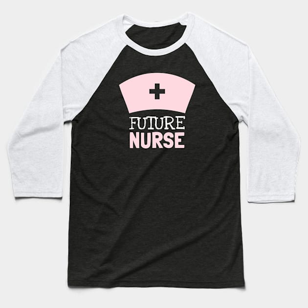 Future Nurse Baseball T-Shirt by NewLifeKiDesign